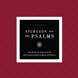 Icon image NKJV, Spurgeon and the Psalms Audio, Maclaren Series: The Book of Psalms with Devotions from Charles Spurgeon
