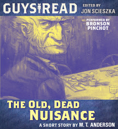 Icon image Guys Read: The Old, Dead Nuisance