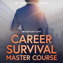 Icon image The Ultimate Career Survival Master Course: Thrive in the Modern Workplace