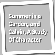 Summer in a Garden, and Calvin, A Study Of Charac