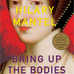 Imagem do ícone Bring Up the Bodies: A Novel