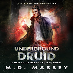 Icon image Underground Druid: A New Adult Urban Fantasy Novel