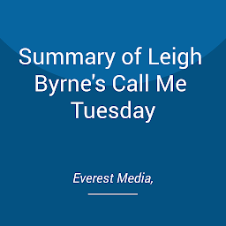 Icon image Summary of Leigh Byrne's Call Me Tuesday