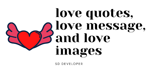 Love Quotes - Love Sayings