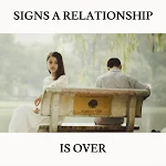 Cover Image of Herunterladen Signs A Relationship Is Over  APK