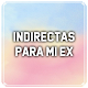 INDIRECTAS PARA MI EX Download on Windows