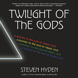 Icon image Twilight of the Gods: A Journey to the End of Classic Rock