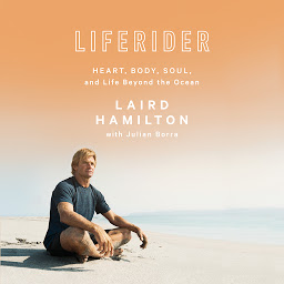 Icon image Liferider: Heart, Body, Soul, and Life Beyond the Ocean