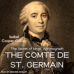 Ikonbilde The Comte de St. Germain: The Secret of kings: A Monograph