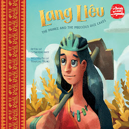 Icon image Lang Liêu: The Prince and the Precious Rice Cakes (Asia's Lost Legends)