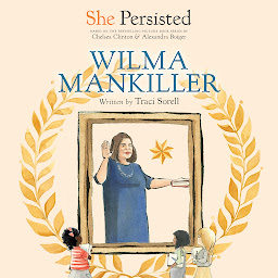 Icon image She Persisted: Wilma Mankiller