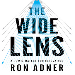 Icon image The Wide Lens: A New Strategy for Innovation