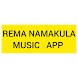 Rema Namakula Songs - Androidアプリ