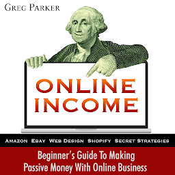 Obraz ikony: Online Income: Beginner’s Guide to Making Passive Money with Online Business