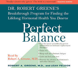 Icon image Perfect Balance: Dr. Robert Greene's Breakthrough Program for Finding the Lifelong Hormonal Health You Deserve