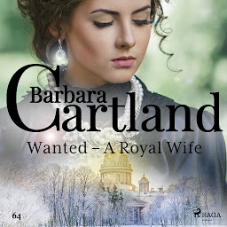 Icon image Wanted - A Royal Wife (Barbara Cartland's Pink Collection 64): Volume 64