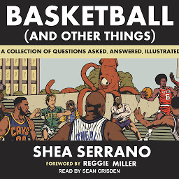 Icon image Basketball (and Other Things): A Collection of Questions Asked, Answered, Illustrated