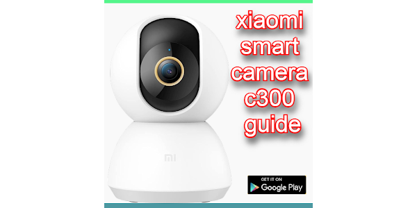 Con la Xiaomi Smart Camera C300 con resolución 2K y vista de 360