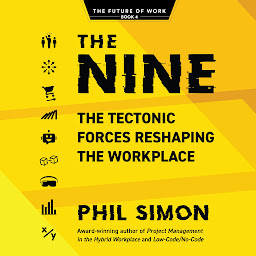Icon image The Nine: The Tectonic Forces Reshaping the Workplace
