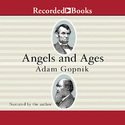 Icon image Angels and Ages: A Short Book about Darwin, Lincoln, and Modern Life