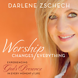 Worship Changes Everything: Experiencing God's Presence in Every Moment of Life ikonjának képe