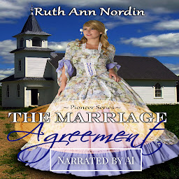 Icon image The Marriage Agreement (a historical western marriage of convenience romance featuring a widowed hero with a child)