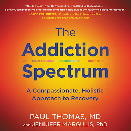 Icon image The Addiction Spectrum: A Compassionate, Holistic Approach to Recovery