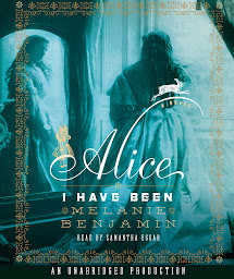 Icon image Alice I Have Been: A Novel