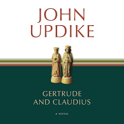 Icon image Gertrude and Claudius: A Novel