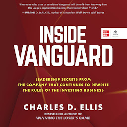 Icon image Inside Vanguard: Leadership Secrets From the Company That Continues to Rewrite the Rules of the Investing Business