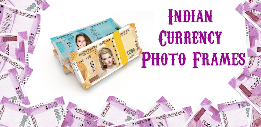 Indian Currency Photo Frames Apps On Google Play