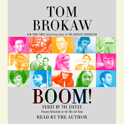 Icon image Boom!: Voices of the Sixties Personal Reflections on the '60s and Today