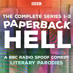 Icon image Paperback Hell: Series 1-3: A BBC Radio Spoof comedy