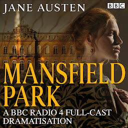 Icon image Mansfield Park: A BBC Radio 4 full-cast dramatisation