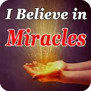 Believe in miracles