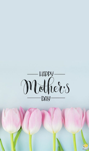 Happy Mothers Day - Mom Wishes