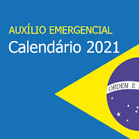 Novo Calendário do Auxílio Emergencial 2021