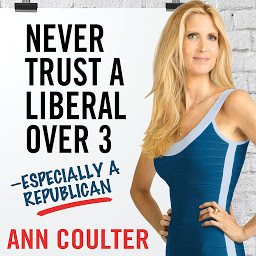 Symbolbild für Never Trust a Liberal Over Three---Especially a Republican