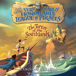 Icon image The Very Nearly Honorable League of Pirates: The Terror of the Southlands Unabr
