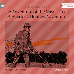 Icon image The Adventure of the Naval Treaty - A Sherlock Holmes Adventure (Unabridged)