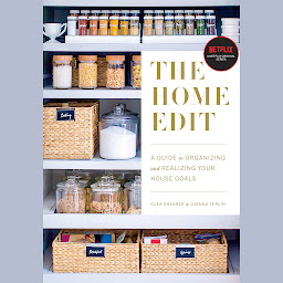 Icon image The Home Edit: A Guide to Organizing and Realizing Your House Goals (Includes Refrigerator Labels Download)