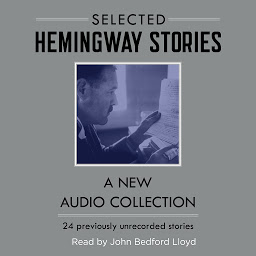 Icon image Selected Hemingway Stories: A New Audio Collection