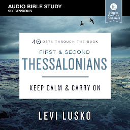 Icon image 1 and 2 Thessalonians: Audio Bible Studies: Keep Calm and Carry On