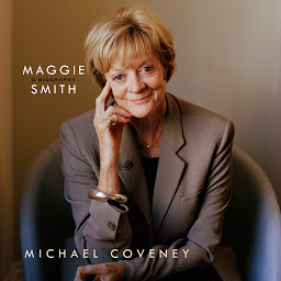 Icon image Maggie Smith: A Biography
