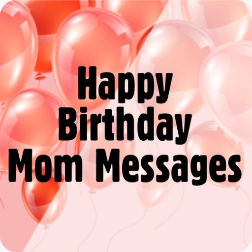 Happy Birthday Mom Message