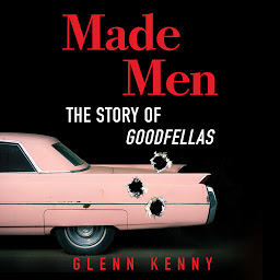 Icon image Made Men: The Story of Goodfellas