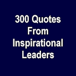 Cover Image of ダウンロード 300 Quotes From Inspirational Leaders 7.0 APK