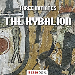 Icon image The Kybalion: A Study of The Hermetic Philosophy of Ancient Egypt and Greece