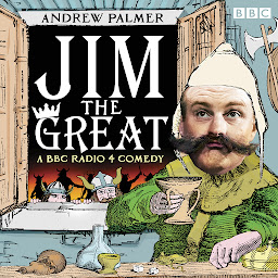 Icon image Jim the Great: A BBC Radio Comedy
