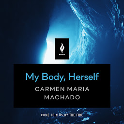 Obraz ikony: My Body, Herself: A Short Horror Story